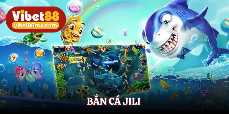 bắn cá jili