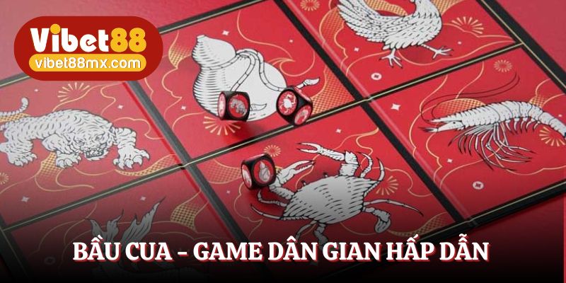 Bầu cua - Game dân gian, cực hấp dẫn