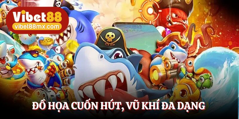 Đồ họa cuốn hút, vũ khí đa dạng