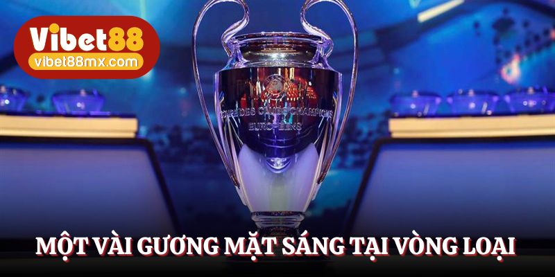 Một vài gương mặt sáng của vòng loại C1 2024